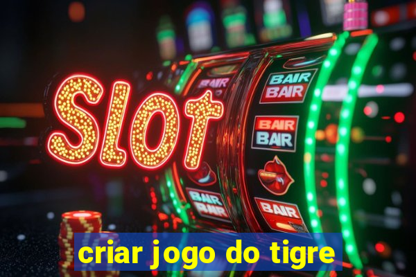 criar jogo do tigre